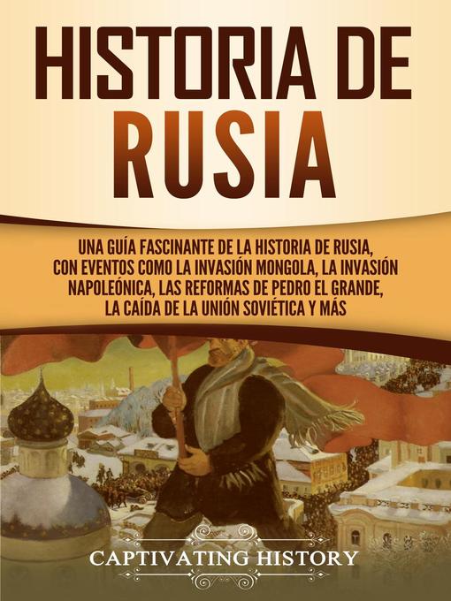 Title details for Historia de Rusia by Captivating History - Available